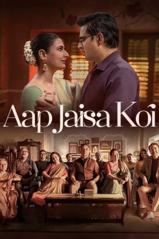 ดูหนัง Aap Jaisa Koi (2025) ใครสักคนที่เหมือนเธอ เต็มเรื่อง