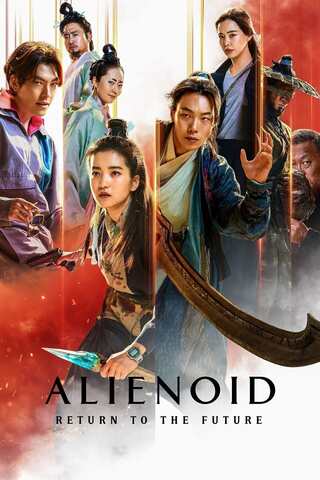 ดูหนัง Alienoid 2 The Return to the Future (2024) วายร้ายเอเลี่ยน 2 เผด็จศึก เต็มเรื่อง