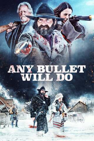 ดูหนัง Any Bullet Will Do (2018) เต็มเรื่อง