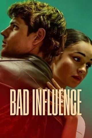 ดูหนัง Bad Influence (2025) วัยรักอันตราย เต็มเรื่อง