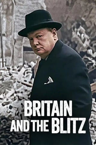 ดูหนัง Britain and The Blitz (2025) ยุทธการเดอะบลิตซ์พิชิตอังกฤษ เต็มเรื่อง