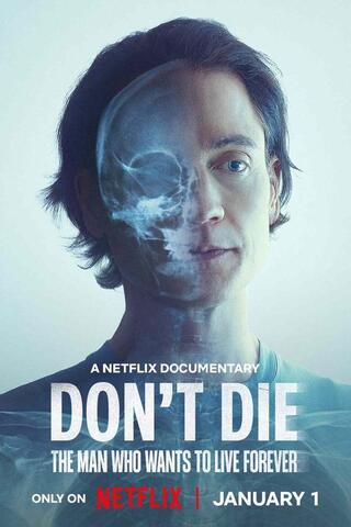 ดูหนัง Don’t Die The Man Who Wants to Live Forever (2025) ชายผู้อยากเป็นอมตะ เต็มเรื่อง