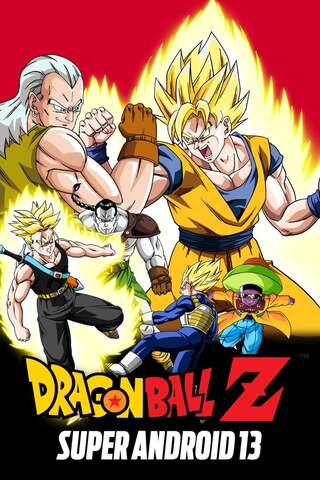 ดูหนัง Dragon Ball Z The Movie Super Android 13 (1992) ศึกมนุษย์ดัดแปลงหมายเลข 13 เต็มเรื่อง