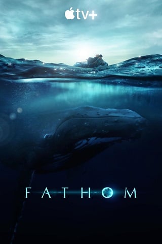 ดูหนัง Fathom (2021) เต็มเรื่อง