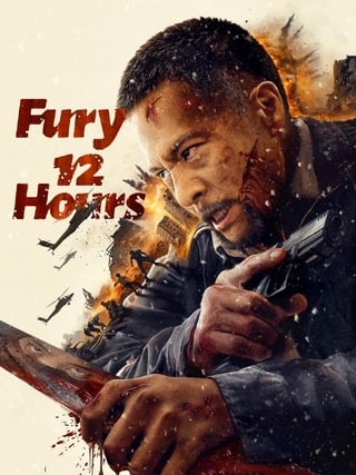 ดูหนัง Fury 12 Hours (2024) 12 ชั่วโมงแห่งความเกรี้ยวกราด เต็มเรื่อง