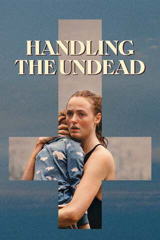 ดูหนัง Handling the Undead (2024) เต็มเรื่อง