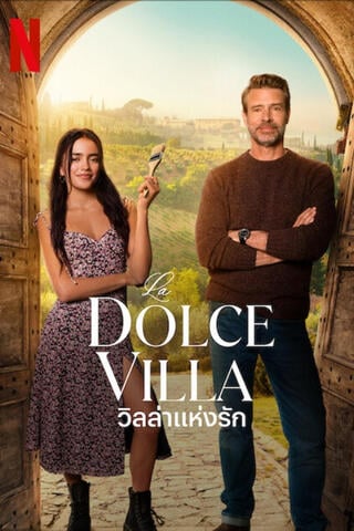 ดูหนัง La Dolce Villa (2025) วิลล่าแห่งรัก เต็มเรื่อง