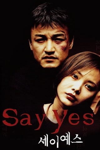 ดูหนัง Say Yes (2001) พูดว่าใช่ เต็มเรื่อง