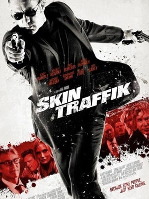 ดูหนัง Skin Traffik (2015) โคตรนักฆ่ามหากาฬ เต็มเรื่อง