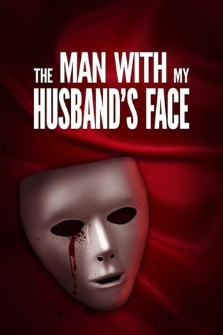 ดูหนัง The Man with My Husband’s Face (2023) เต็มเรื่อง