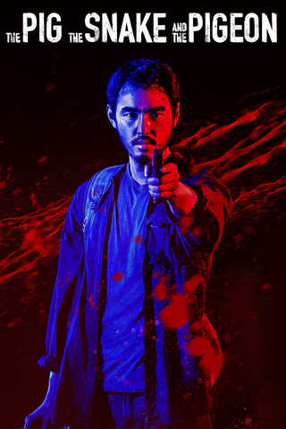 ดูหนัง The Pig the Snake and the Pigeon (2023) เต็มเรื่อง