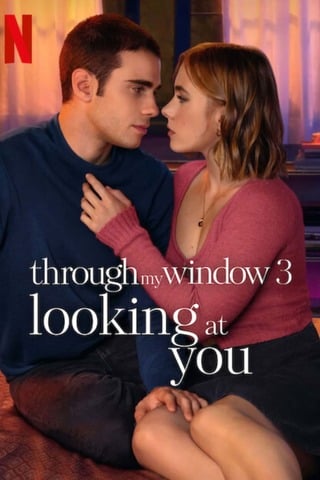ดูหนัง Through My Window 3: Looking at You (2024) รักผ่านหน้าต่าง: ดวงตาจ้องมองเธอ เต็มเรื่อง