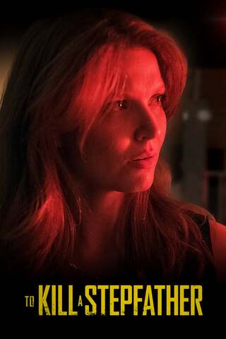 ดูหนัง To Kill a Stepfather (2023) เต็มเรื่อง