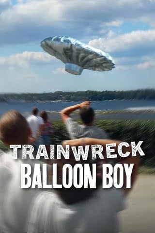 ดูหนัง Trainwreck Balloon Boy (2025) อภิมหาวายป่วง บอลลูนบอย เต็มเรื่อง