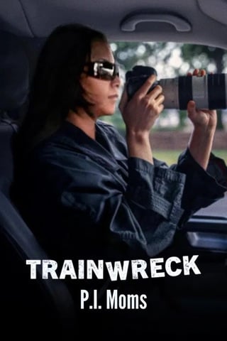 ดูหนัง Trainwreck P.I. Moms (2025) อภิมหาวายป่วง คุณแม่ยอดนักสืบ เต็มเรื่อง
