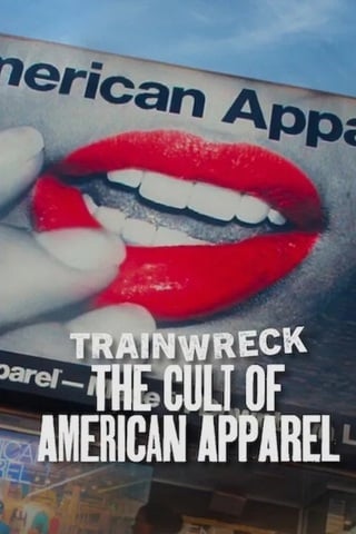 ดูหนัง Trainwreck The Cult of American Apparel (2025) อภิมหาวายป่วง ลัทธิอเมริกันแอพพาเรล เต็มเรื่อง