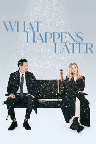 ดูหนัง What Happens Later (2023) เกิดอะไรขึ้นในภายหลัง เต็มเรื่อง