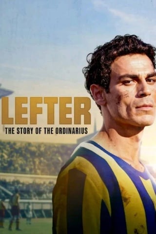 ดูหนัง Lefter The Story of The Ordinarius (2025) ตำนานฟุตบอลเหนือธรรมดา เต็มเรื่อง