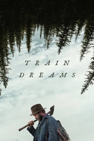 ดูหนัง Train Dreams (2025) ทางรถไฟสายฝัน เต็มเรื่อง